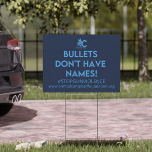 BULLETS DON'T HAVE NAMES YARD SIGN