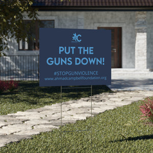 PUT THE GUNS DOWN YARD SIGN